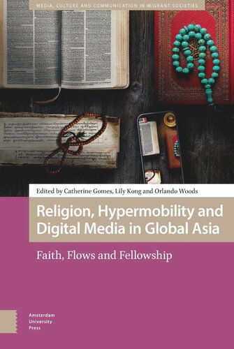 Religion, Hypermobility and Digital Media in Global Asia: Faith, Flows and Fellowship