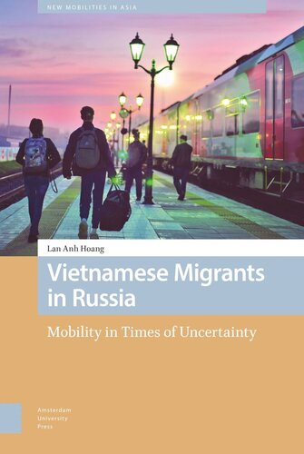 Vietnamese Migrants in Russia: Mobility in Times of Uncertainty