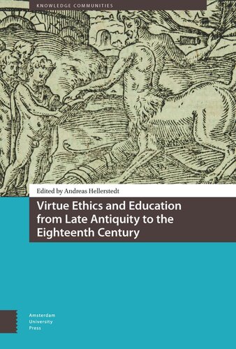 Virtue Ethics and Education from Late Antiquity to the Eighteenth Century