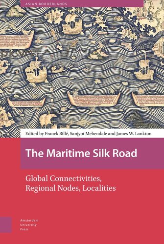 The Maritime Silk Road: Global Connectivities, Regional Nodes, Localities