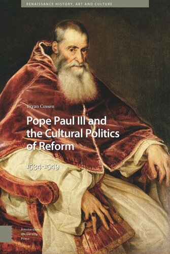 Pope Paul III and the Cultural Politics of Reform: 1534-1549