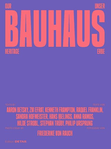 Our Bauhaus Heritage / Unser Bauhaus-Erbe: Where Do We Encounter the Myth in Everyday Life?Wo begegnen wir dem Mythos im Alltag?