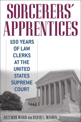 Sorcerers' Apprentices: 100 Years of Law Clerks at the United States Supreme Court