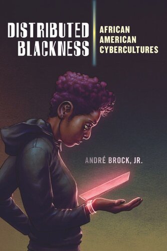 Distributed Blackness: African American Cybercultures