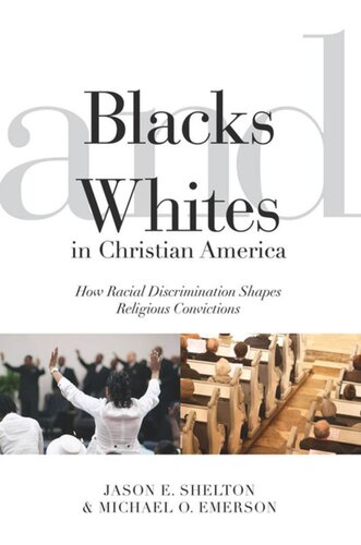 Blacks and Whites in Christian America: How Racial Discrimination Shapes Religious Convictions