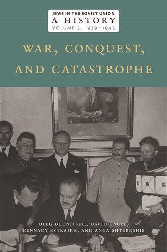 Jews in the Soviet Union: A History: War, Conquest, and Catastrophe, 1939–1945, Volume 3