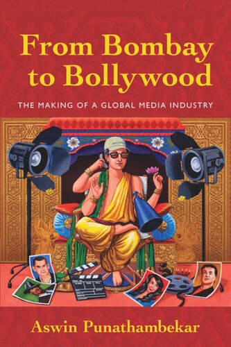 From Bombay to Bollywood: The Making of a Global Media Industry