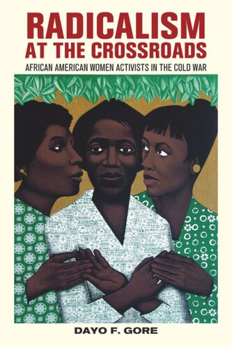 Radicalism at the Crossroads: African American Women Activists in the Cold War