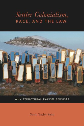 Settler Colonialism, Race, and the Law: Why Structural Racism Persists