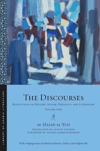 The Discourses: Reflections on History, Sufism, Theology, and Literature—Volume One