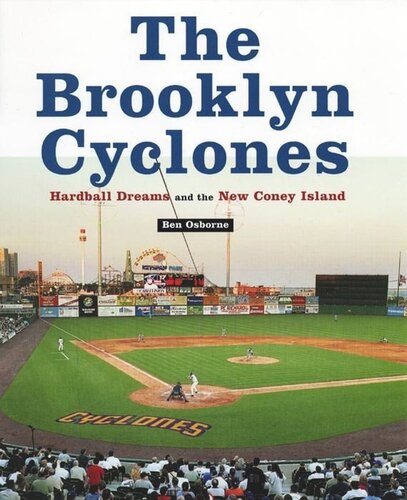 The Brooklyn Cyclones: Hardball Dreams and the New Coney Island