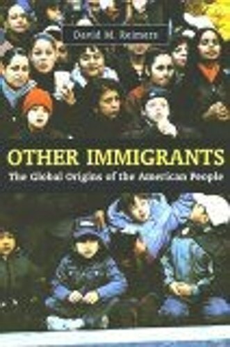 Other Immigrants: The Global Origins of the American People