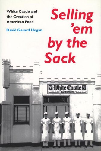 Selling 'em by the Sack: White Castle and the Creation of American Food