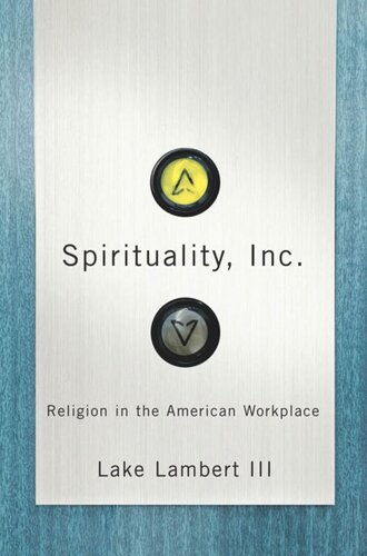 Spirituality, Inc.: Religion in the American Workplace