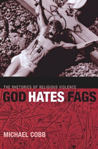 God Hates Fags: The Rhetorics of Religious Violence