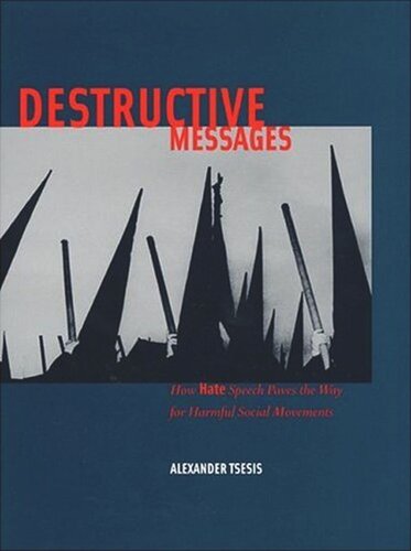 Destructive Messages: How Hate Speech Paves the Way For Harmful Social Movements