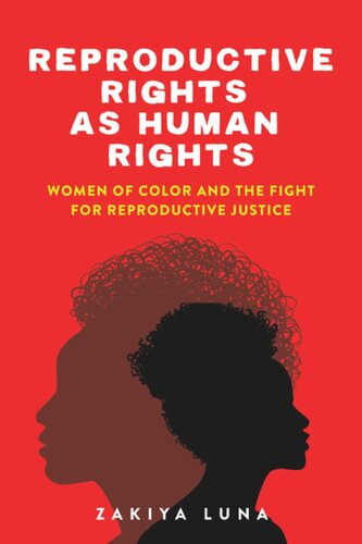 Reproductive Rights as Human Rights: Women of Color and the Fight for Reproductive Justice