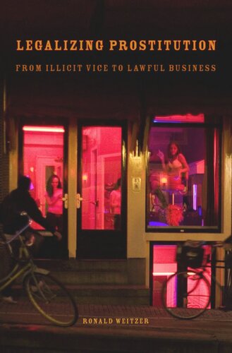 Legalizing Prostitution: From Illicit Vice to Lawful Business