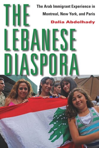 The Lebanese Diaspora: The Arab Immigrant Experience in Montreal, New York, and Paris