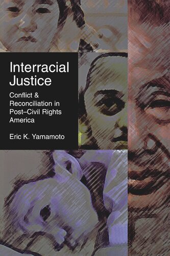 Interracial Justice: Conflict and Reconciliation in Post–Civil Rights America