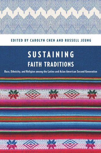 Sustaining Faith Traditions: Race, Ethnicity, and Religion among the Latino and Asian American Second Generation