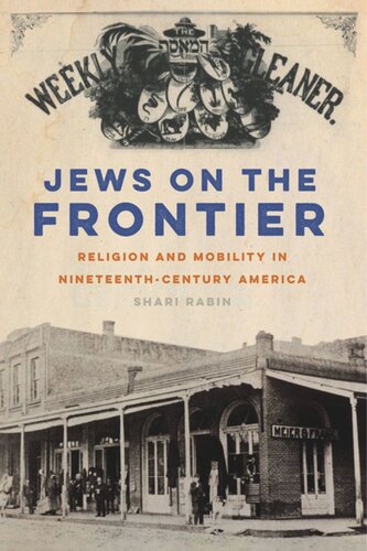 Jews on the Frontier: Religion and Mobility in Nineteenth-Century America