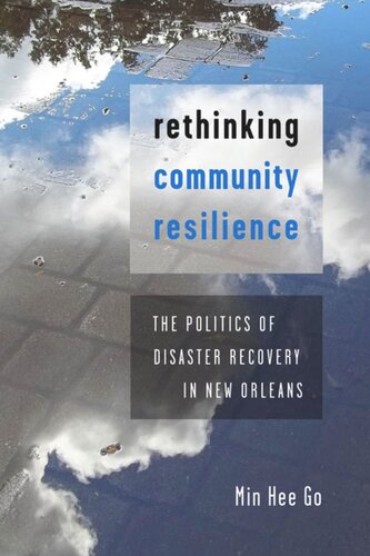 Rethinking Community Resilience: The Politics of Disaster Recovery in New Orleans