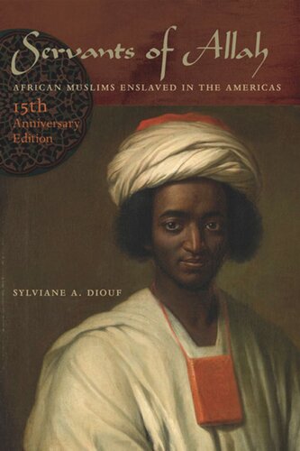 Servants of Allah: African Muslims Enslaved in the Americas