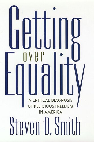 Getting Over Equality: A Critical Diagnosis of Religious Freedom in America