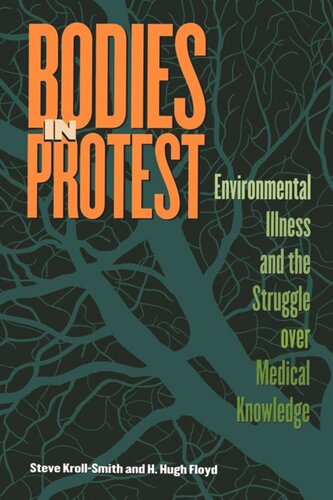 Bodies in Protest: Environmental Illness and the Struggle Over Medical Knowledge