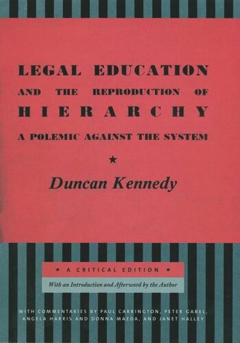 Legal Education and the Reproduction of Hierarchy: A Polemic Against the System