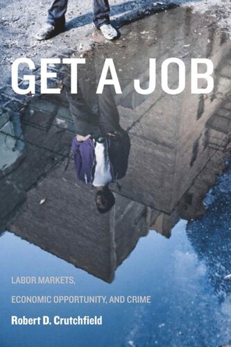 Get a Job: Labor Markets, Economic Opportunity, and Crime