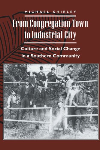 From Congregation Town to Industrial City: Culture and Social Change in a Southern Community