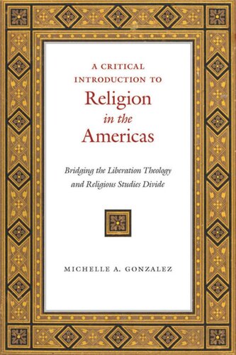 A Critical Introduction to Religion in the Americas: Bridging the Liberation Theology and Religious Studies Divide