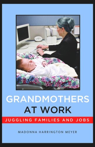 Grandmothers at Work: Juggling Families and Jobs