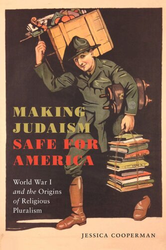 Making Judaism Safe for America: World War I and the Origins of Religious Pluralism