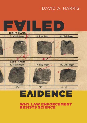 Failed Evidence: Why Law Enforcement Resists Science