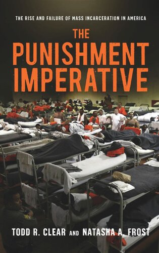 The Punishment Imperative: The Rise and Failure of Mass Incarceration in America