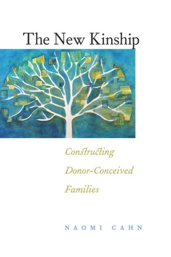 The New Kinship: Constructing Donor-Conceived Families