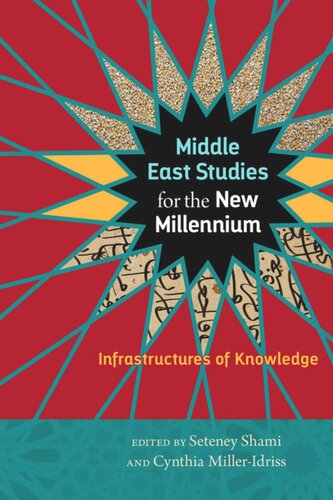 Middle East Studies for the New Millennium: Infrastructures of Knowledge