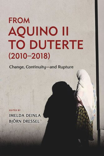 From Aquino II to Duterte (2010–2018): Change, Continuity—and Rupture