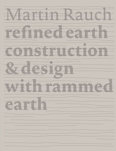 Martin Rauch Refined Earth: Construction & Design of Rammed Earth