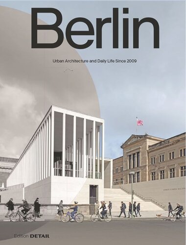 Berlin: Urban Architecture and Daily Life 2009–2022