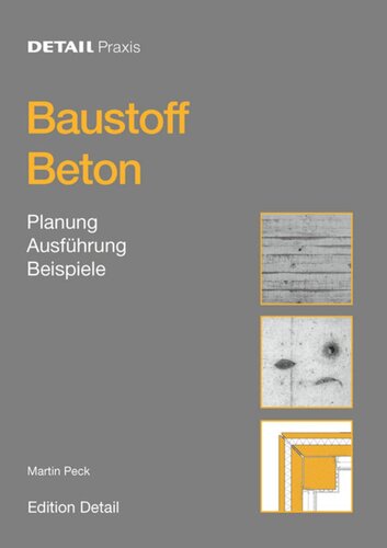 Baustoff Beton: Planung, Ausführung, Beispiele