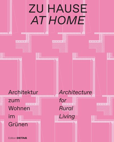 Zu Hause / At Home: Architektur zum Wohnen im Grünen / Architecture for Rural Living