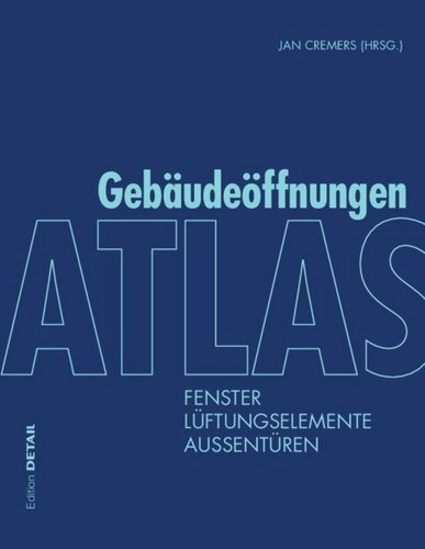 Atlas Gebäudeöffnungen: Fenster, Lüftungselemente, Außentüren