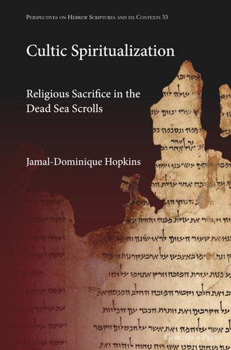 Cultic Spiritualization: Religious Sacrifice in the Dead Sea Scrolls