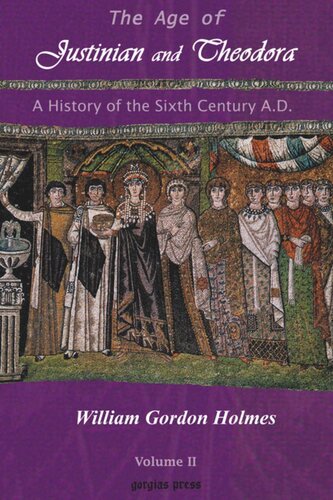 The Age of Justinian and Theodora: A History of the Sixth Century AD