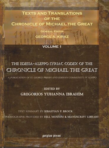 Texts and Translations of the Chronicle of Michael the Great: Volume 1 Texts and Translations of the Chronicle of Michael the Great (1 of 11 volumes)