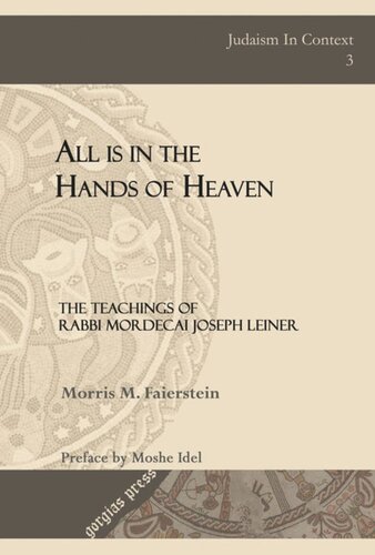 All is in the Hands of Heaven: The Teachings of Rabbi Mordecai Joseph Leiner of Izbica (Revised edition)